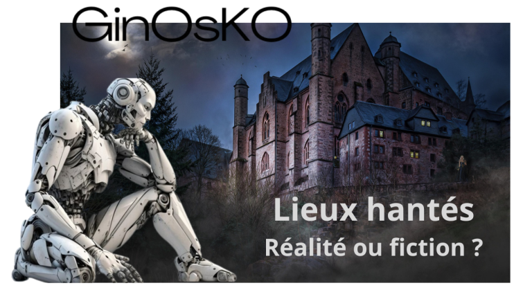 Lieux hantés Ginosko