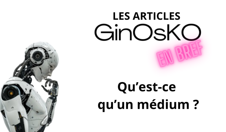 Qu'est-ce qu'un médium ?