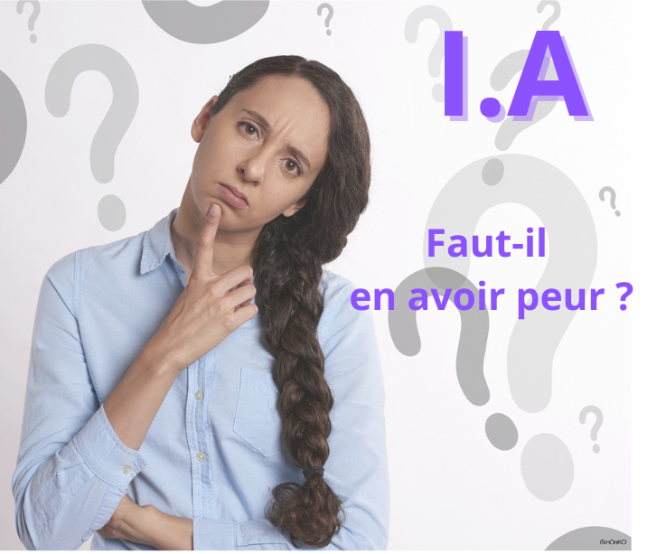 Intelligence artificielle, faut-il en avoir peur ?