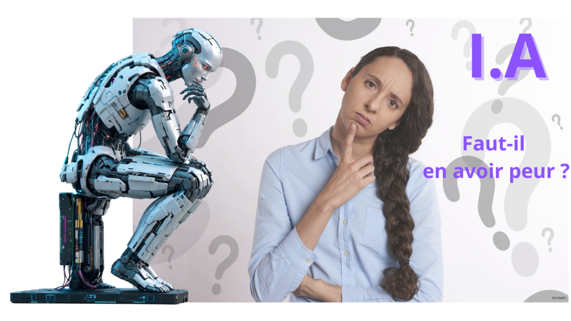 Intelligence Artificielle, faut-il en avoir peur ?